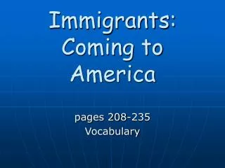 Immigrants: Coming to America