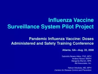 Influenza Vaccine Surveillance System Pilot Project Pandemic Influenza Vaccine: Doses Administered and Safety Training C