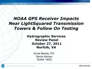 NOAA GPS Receiver Impacts Near LightSquared Transmission Towers &amp; Follow On Testing Hydrographic Services Review Pa