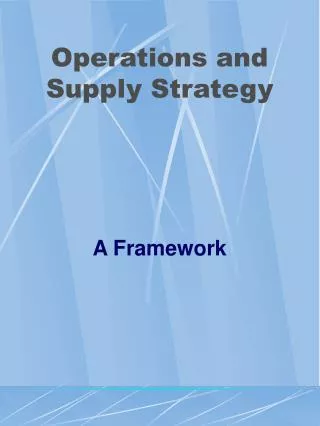 Operations and Supply Strategy