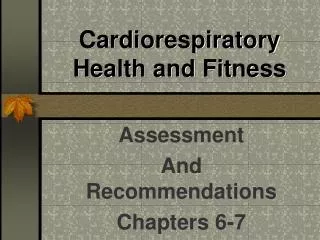 Cardiorespiratory Health and Fitness