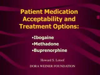 Patient Medication Acceptability and Treatment Options: