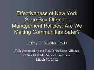 Effectiveness of New York State Sex Offender Management Policies: Are We Making Communities Safer?
