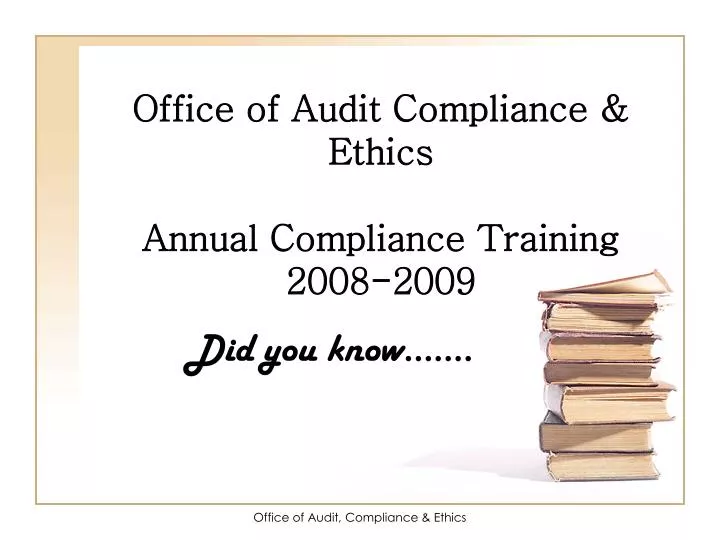 office of audit compliance ethics annual compliance training 2008 2009
