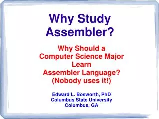 Why Study Assembler?
