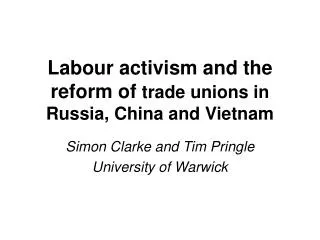 Labour activism and the reform of trade unions in Russia, China and Vietnam
