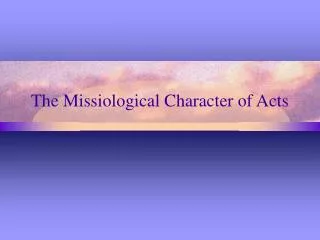 The Missiological Character of Acts