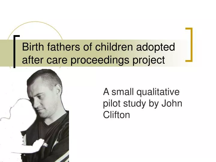 birth fathers of children adopted after care proceedings project