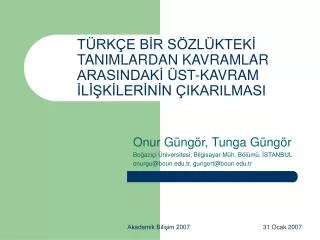 TÜRKÇE BİR SÖZLÜKTEKİ TANIMLARDAN KAVRAMLAR ARASINDAKİ ÜST-KAVRAM İLİŞKİLERİNİN ÇIKARILMASI