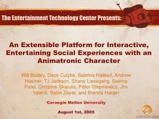 An Extensible Platform for Interactive, Entertaining Social Experiences with an Animatronic Character