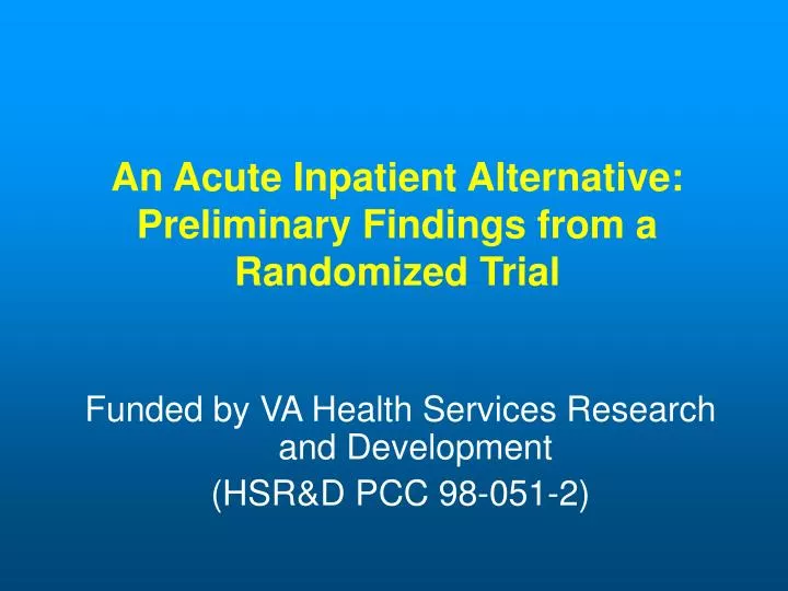 an acute inpatient alternative preliminary findings from a randomized trial