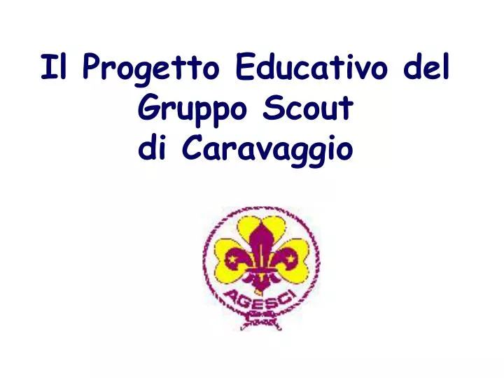 il progetto educativo del gruppo scout di caravaggio