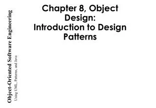 Chapter 8, Object Design: Introduction to Design Patterns