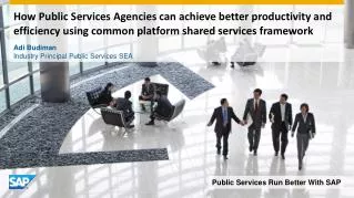 How Public Services Agencies can achieve better productivity and efficiency using common platform shared services framew