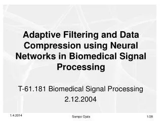Adaptive Filtering and Data Compression using Neural Networks in Biomedical Signal Processing