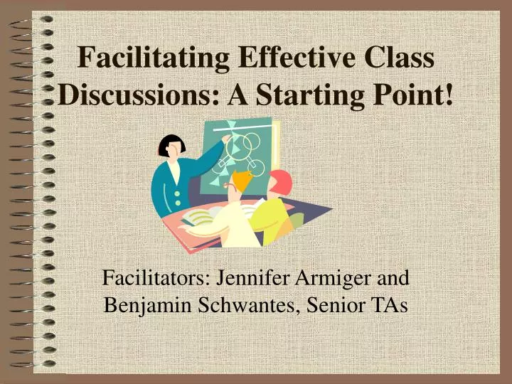 facilitating effective class discussions a starting point