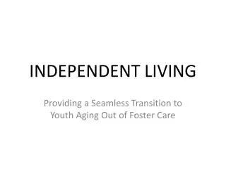 INDEPENDENT LIVING