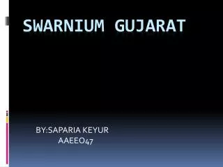 SWARNIUM GUJARAT