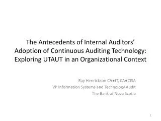 The Antecedents of Internal Auditors’ Adoption of Continuous Auditing Technology: Exploring UTAUT in an Organizational C