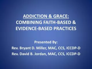 ADDICTION &amp; GRACE: COMBINING FAITH-BASED &amp; EVIDENCE-BASED PRACTICES
