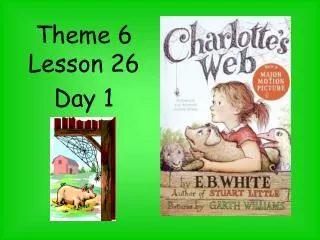 Theme 6 Lesson 26 Day 1