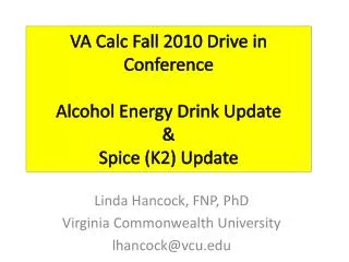 VA Calc Fall 2010 Drive in Conference Alcohol Energy Drink Update &amp; Spice (K2) Update