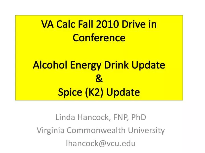 va calc fall 2010 drive in conference alcohol energy drink update spice k2 update