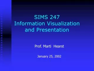SIMS 247 Information Visualization and Presentation