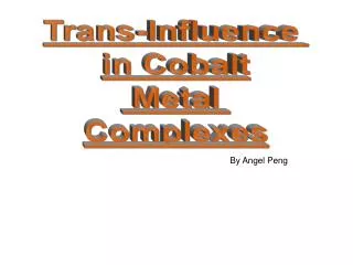 Trans-Influence in Cobalt Metal Complexes