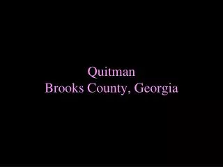 Quitman Brooks County, Georgia