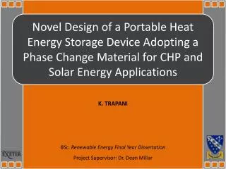 Novel Design of a Portable Heat Energy Storage Device Adopting a Phase Change Material for CHP and Solar Energy Applicat