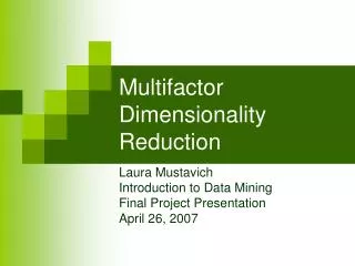 Multifactor Dimensionality Reduction
