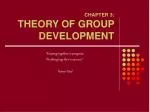 CHAPTER 3: THEORY OF GROUP DEVELOPMENT - slide 1