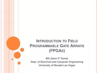 Introduction to Field Programmable Gate Arrays (FPGAs)
