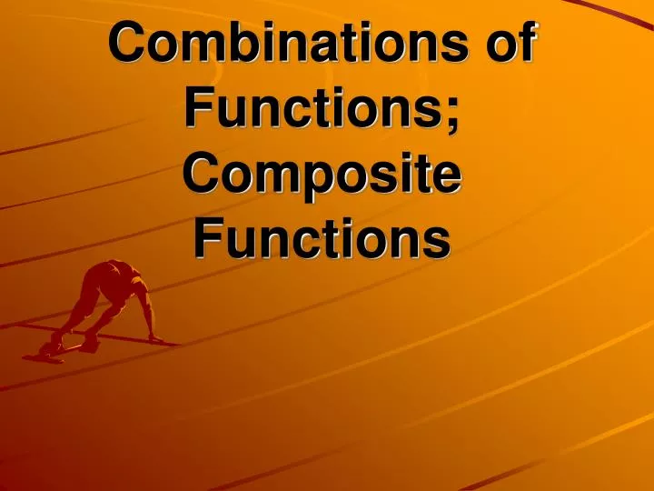 combinations of functions composite functions