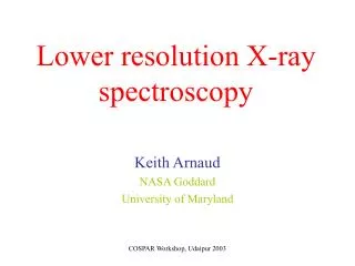 Lower resolution X-ray spectroscopy