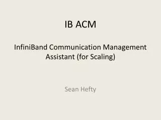 IB ACM InfiniBand Communication Management Assistant (for Scaling)