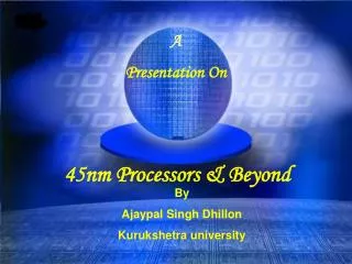 45nm Processors &amp; Beyond