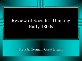 Review of Socialist Thinking Early 1800s