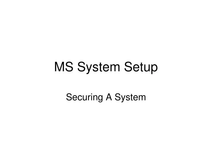 ms system setup