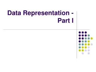 Data Representation - Part I