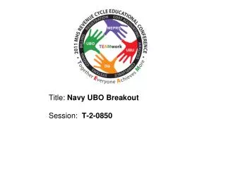 Title : Navy UBO Breakout Session: T-2- 0850