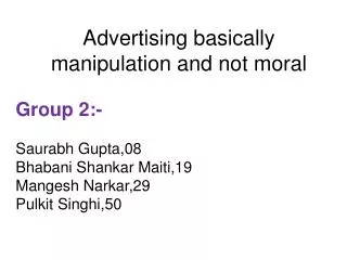 Advertising basically manipulation and not moral