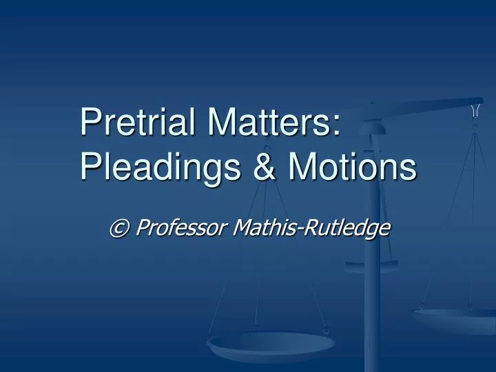 pretrial matters pleadings motions