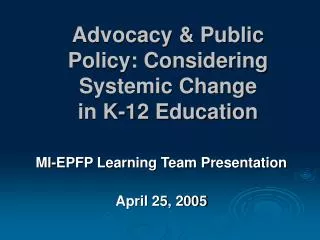 Advocacy &amp; Public Policy: Considering Systemic Change in K-12 Education
