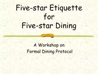 Five-star Etiquette for Five-star Dining