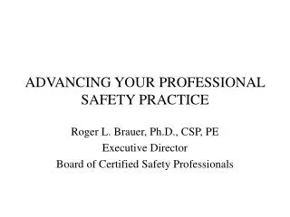 ADVANCING YOUR PROFESSIONAL SAFETY PRACTICE
