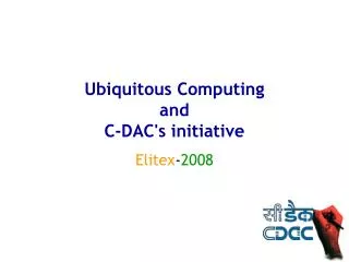 Ubiquitous Computing and C-DAC's initiative