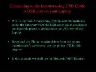 Connecting to the Internet using USB Cable &gt; USB port on your Laptop