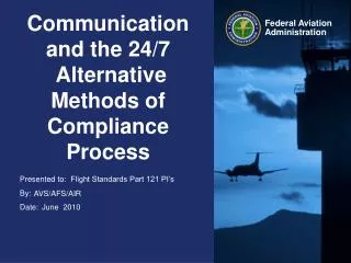 Communication and the 24/7 Alternative Methods of Compliance Process